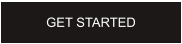 GET STARTED